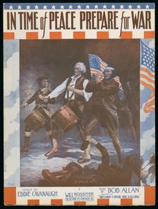 „V čase míru, připravte se na válku“, slova Eddieho Cavanaugha, hudba Bob Allan, kolem roku 1915